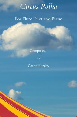 Circus Polka for Flute Duet and Piano.