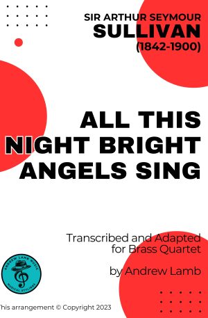 Arthur Sullivan | All This Night Bright Angels Sings | for Brass Quartet