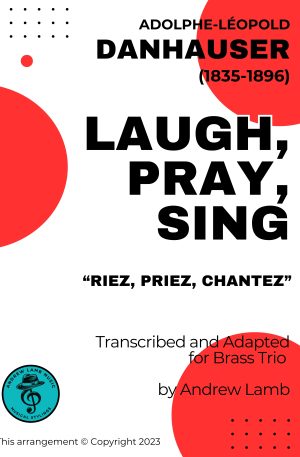Adolphe Danhauser | Laugh, Pray, Sing | for Trumpet Trio