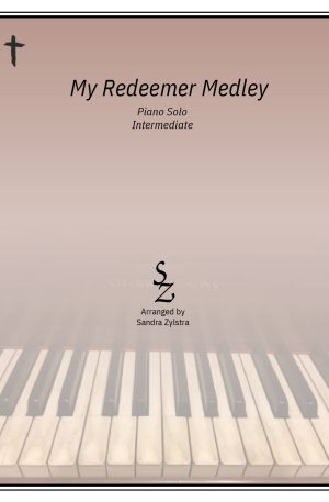 My Redeemer Medley (intermediate piano solo)