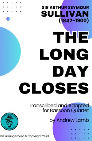 Arthur Sullivan | The Long Day Closes | Bassoon Quartet