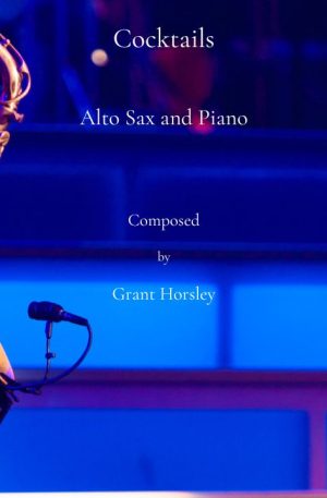 Cocktails. Original for Alto Saxophone and Piano.