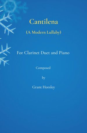 Cantilena. (A Modern Lullaby) for Clarinet Duet and Piano.