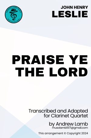 Home John Henry LESLIE | Praise Ye The Lord | Clarinet Quartet