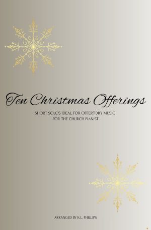 Ten Christmas Offerings – Short Solos Ideal for Offertory Music for the Church Pianist