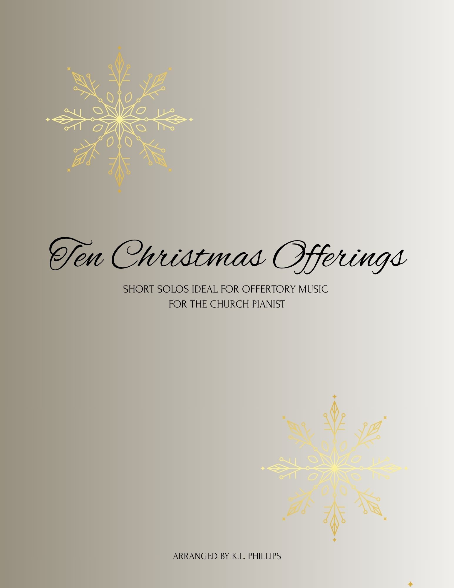 Ten Christmas Offerings - Short Solos Ideal for Offertory Music for the Church Pianist Ten Christmas Offerings - Short Solos Ideal for Offertory Music for the Church Pianist