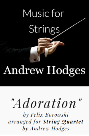 Adoration by Felix Borowski – arranged for String Quartet by Andrew Hodges