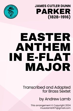 James Cutler Dunn Parker | Easter Anthem in E-Flat Major | Brass Sextet