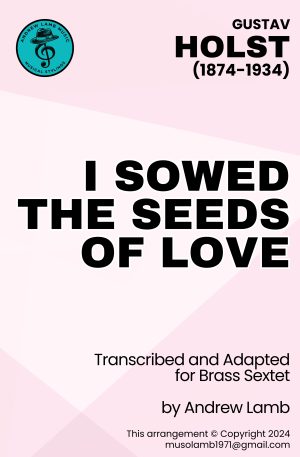Gustav HOLST | I Sowed the Seeds of Love | Brass Sextet