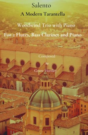 Salento. A modern Tarantella for Wind Trio and Piano. (2 Flutes, Bass Clarinet and Piano)