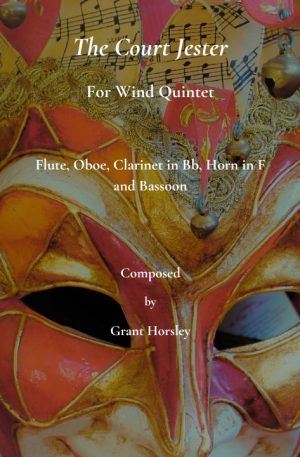 The Court Jester. For Wind Quintet (Flute, Oboe, Clarinet, Horn & Bassoon)