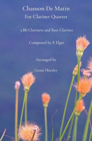 Chanson de Matin. E. Elgar. For Clarinet Quartet (3 Bb Clarinets and Bass Clarinet)