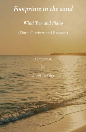 Footprints in the sand. For Wind Trio and Piano. (Flute, Clarinet Bassoon)