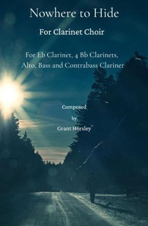 Nowhere to Hide. For Clarinet Choir