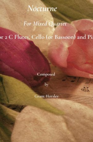 Nocturne for Mixed Quartet. 2 C Flutes, Cello or (Bassoon) and Piano.