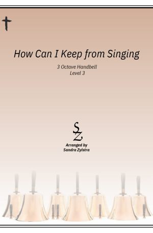How Can I Keep from Singing (3 octave handbells)