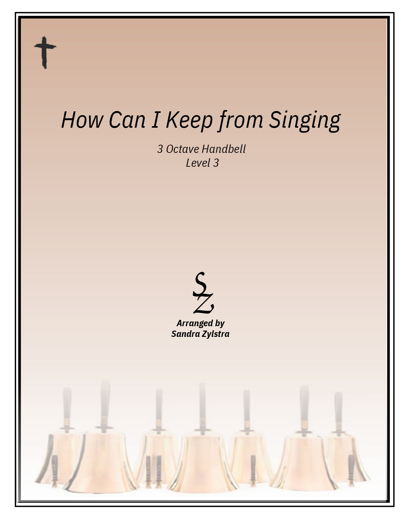 How Can I Keep from Singing (3 octave handbells)