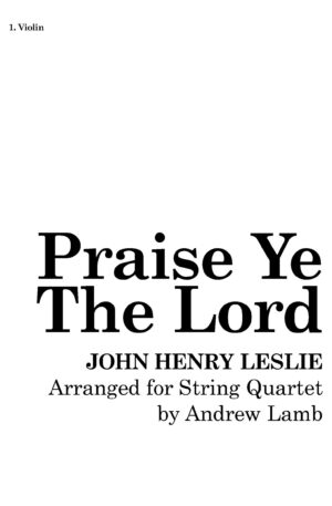 John LESLIE | Praise Ye The Lord | String Quartet