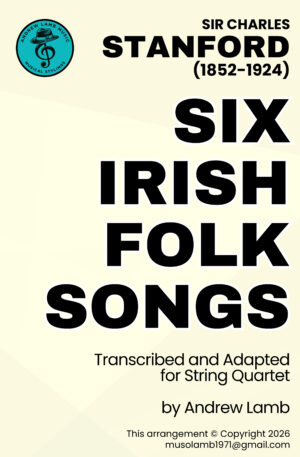 Charles STANFORD | Six Irish Folk Songs | String Quartet