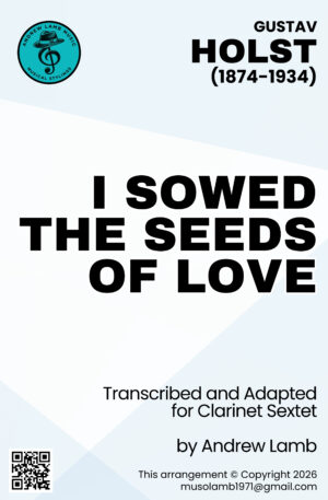 Gustav Holst | I Sowed the Seeds of Love