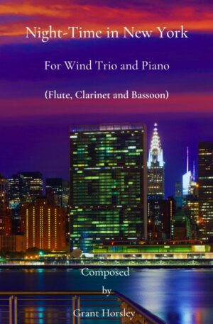 Night- Time in New York. For Wind Trio and Piano (Flute, Clarinet, Bassoon)