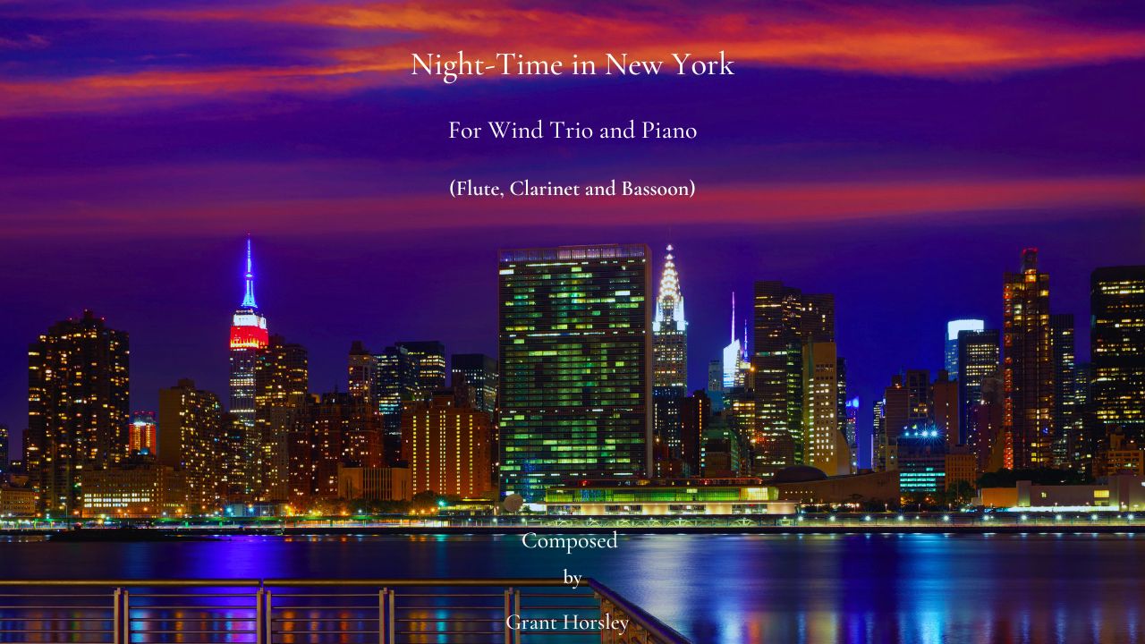 Night- Time in New York. For Wind Trio and Piano (Flute, Clarinet, Bassoon) Night- Time in New York. For Wind Trio and Piano (Flute, Clarinet, Bassoon)