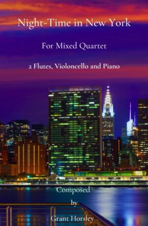 Night-Time in New York. For Mixed Quartet (2 Flutes, Cello and Piano)