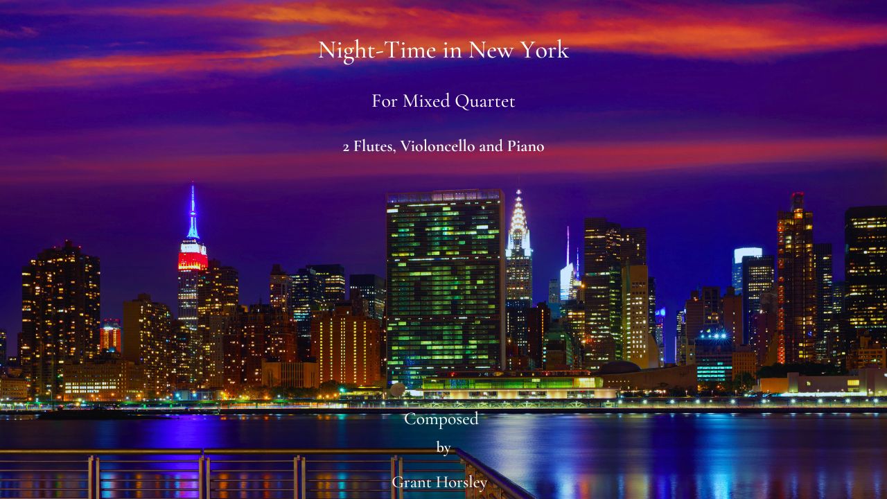 Night-Time in New York. For Mixed Quartet (2 Flutes, Cello and Piano) Night-Time in New York. For Mixed Quartet (2 Flutes, Cello and Piano)