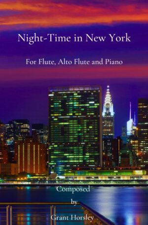 Night- Time in New York. For Flute, Alto Flute and Piano.