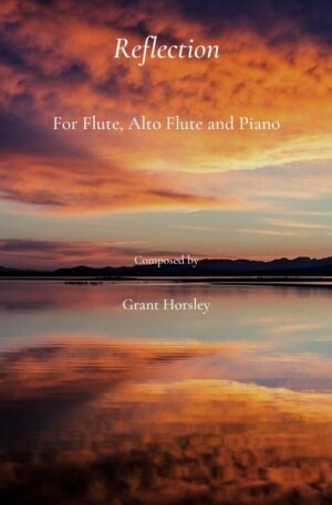 Home Reflection. For Flute, Alto Flute and Piano.