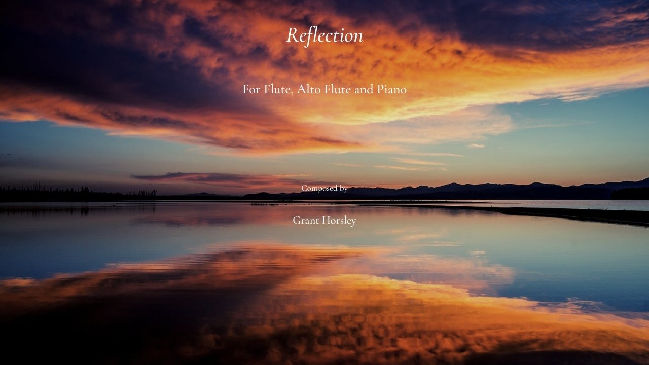 Reflection. For Flute, Alto Flute and Piano. Reflection flute and alto flute duet yt
