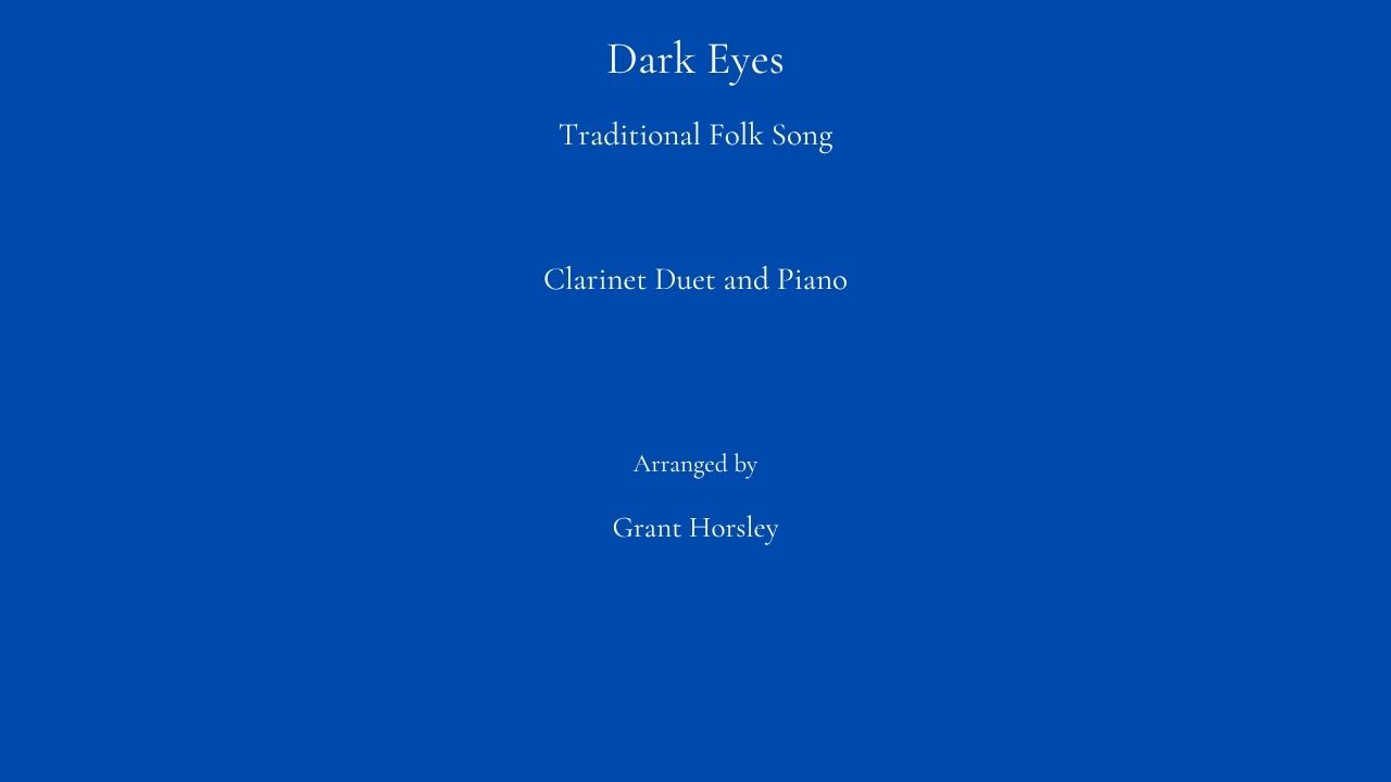 Dark Eyes Traditional Folk Song - For Clarinet Duet and Piano. Dark Eyes Traditional Folk Song - For Clarinet Duet and Piano.