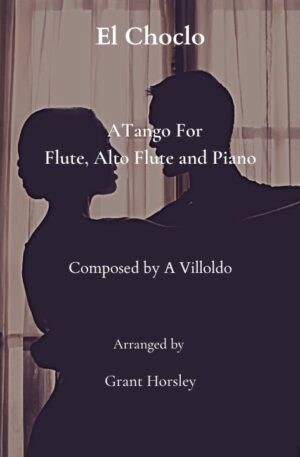 Home El Choclo. A Tango for Flute, Alto Flute and Piano.
