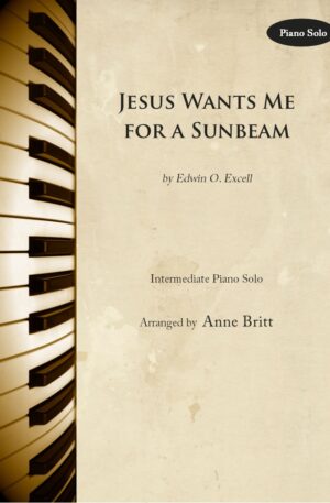 Home Jesus Wants Me for a Sunbeam – Intermediate Piano Solo