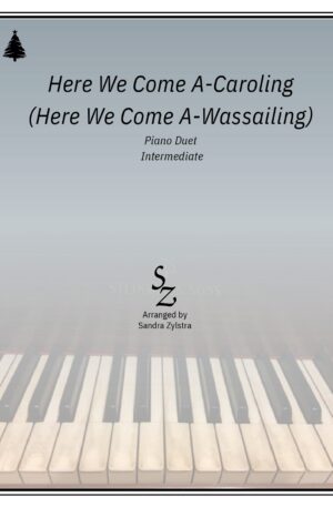 Home Here We Come A-Caroling (Here We Come A-Wassailing) (intermediate piano duet)