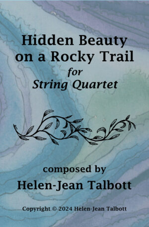Home Hidden Beauty on a Rocky Trail, for String Quartet