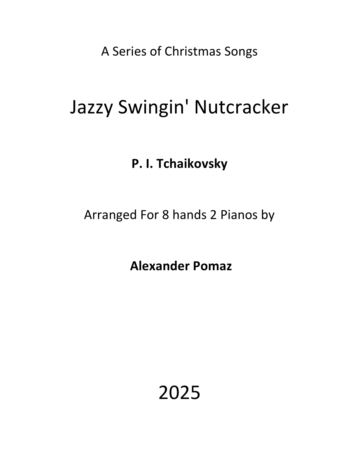 Jazzy Swingin' Nutcracker - P. I. Tchaikovsky - Alexander Pomaz - 8 Hands 2 Pianos Jazzy Swingin Nutcracker1 1