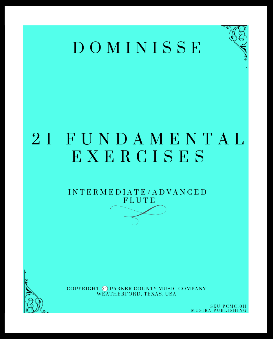 21 FUNDAMENTAL EXERCISES - for Intermediate/Advanced Flute 21 FUNDAMENTAL EXERCISES - for Intermediate/Advanced Flute