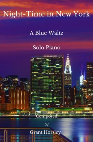 “Night Time in New York”- A Blue Waltz- Solo Piano