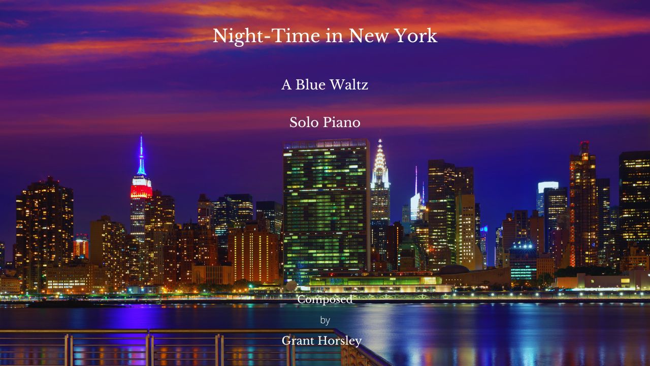 "Night Time in New York"- A Blue Waltz- Solo Piano "Night Time in New York"- A Blue Waltz- Solo Piano