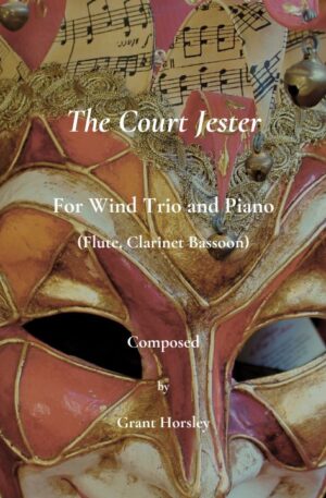 The Court Jester. For Wind Trio and Piano (Flute, Clarinet Bassoon)