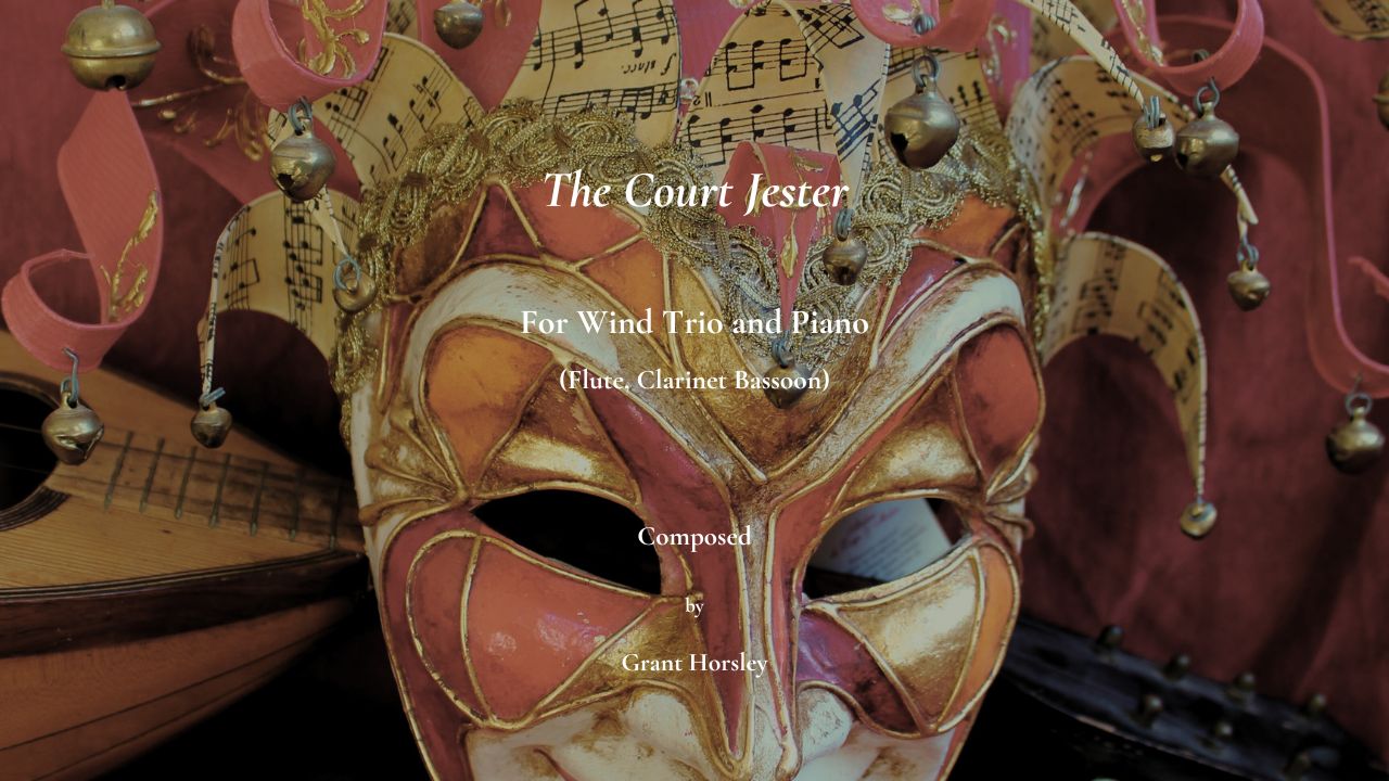 The Court Jester. For Wind Trio and Piano (Flute, Clarinet Bassoon) The Court Jester. For Wind Trio and Piano (Flute, Clarinet Bassoon)